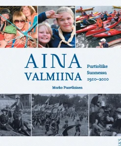 Partiotuote Aina Valmiina - Partioliike Suomessa 1910-2010